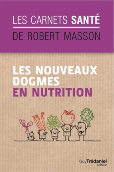 NOUVEAUX DOGMES EN NUTRITION /CARNETS SANTE
