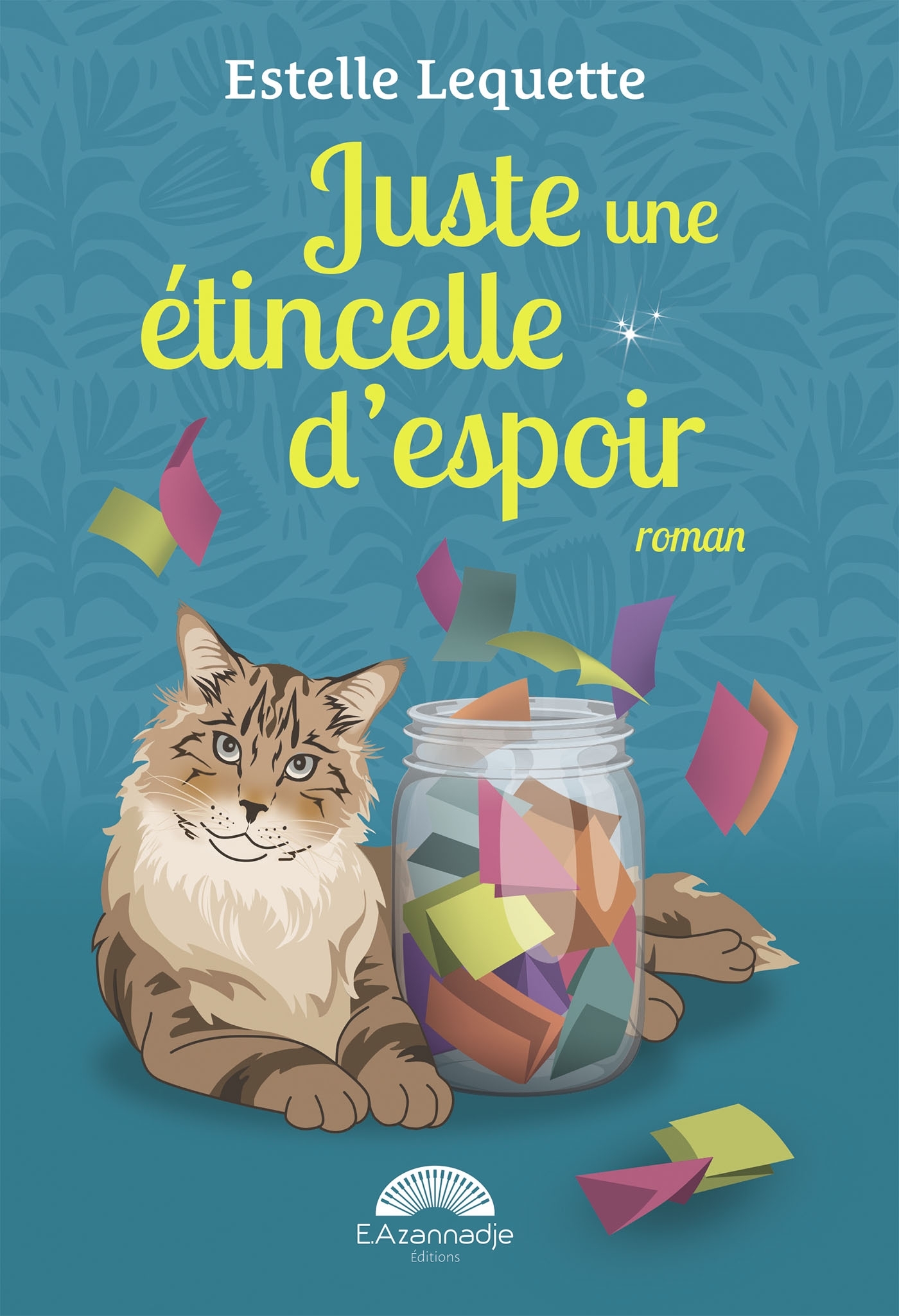 POD COMPTE FERME!!!!!!JUSTE UNE ETINCELLE D´ESPOIR : UN ROMAN LUMINEUX ET EMOUVANT
