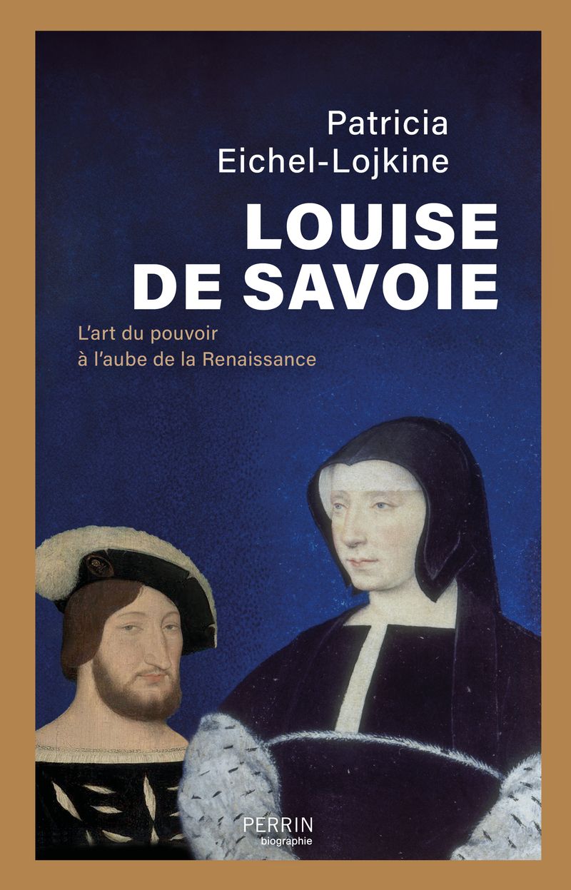 LOUISE DE SAVOIE - L´ART DU POUVOIR A L´AUBE DE LA RENAISSANCE
