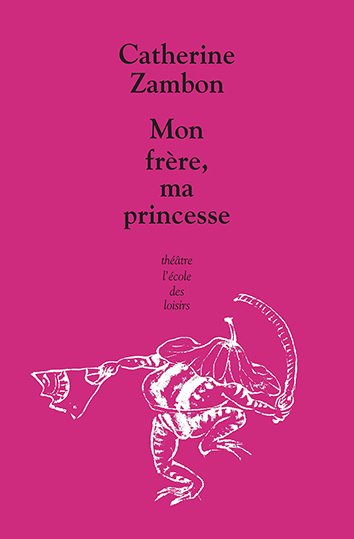 MON FRERE MA PRINCESSE - THEATRE