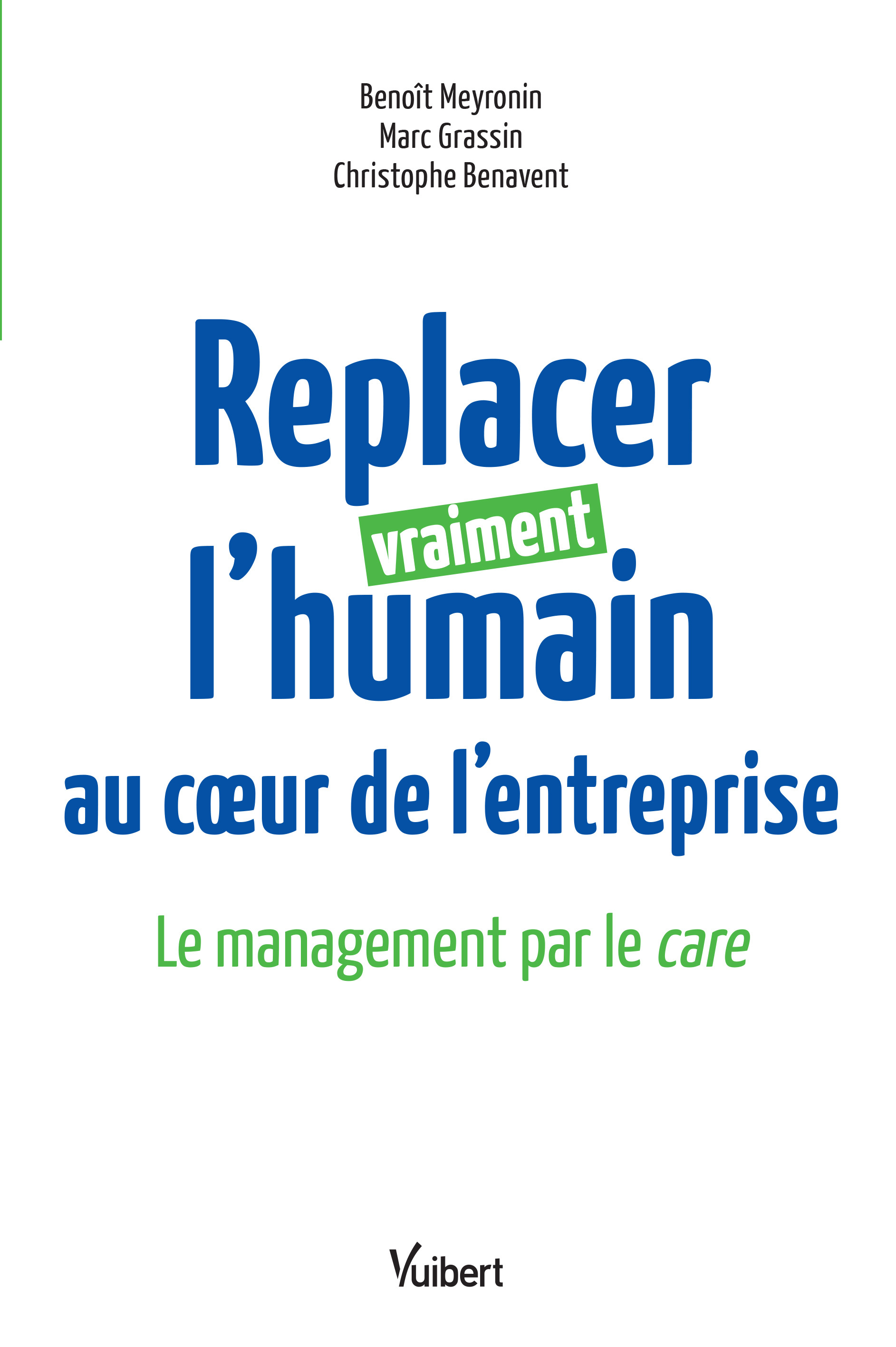 REPLACER VRAIMENT LHUMAIN AU COEUR DE LENTREPRISE - LE MANAGEMENT PAR LE CARE