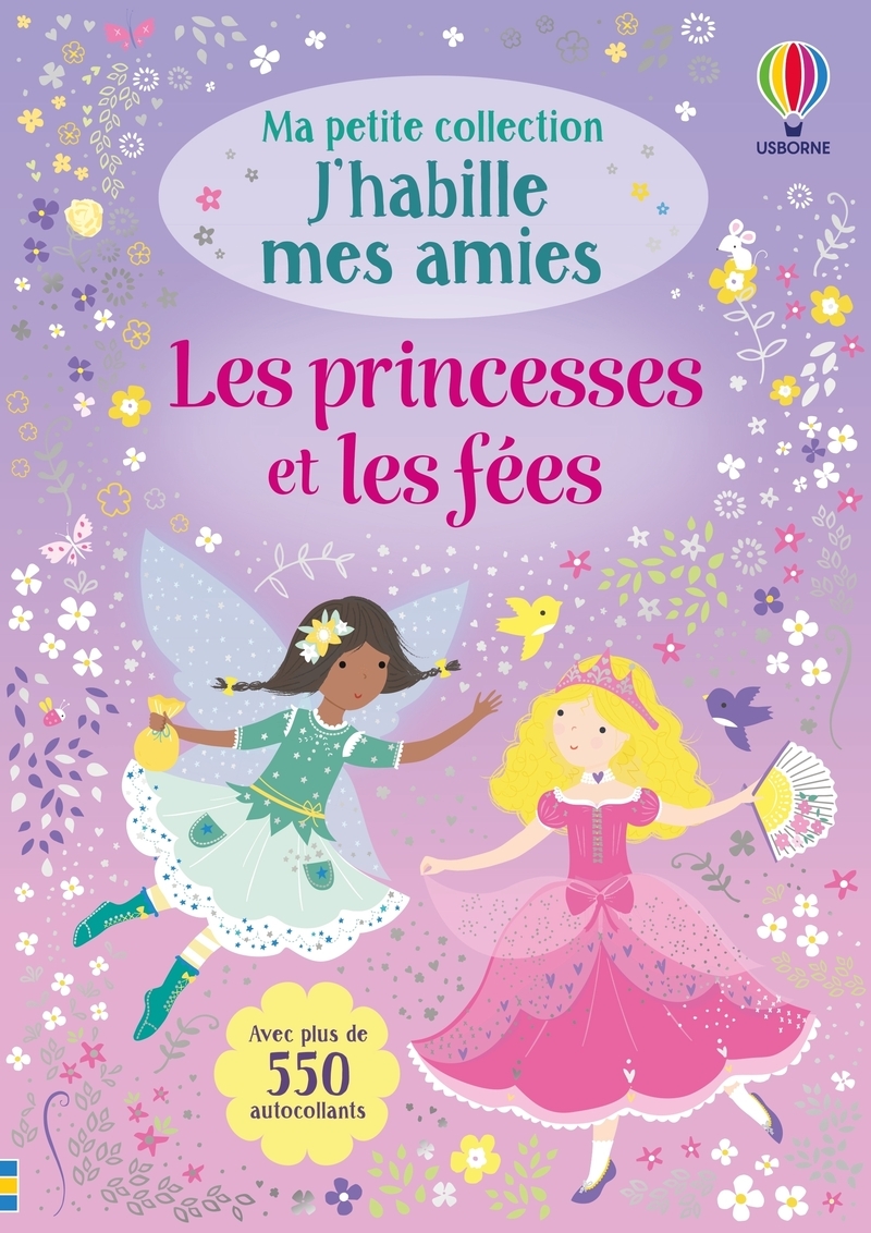 LES PRINCESSES ET LES FEES - MA PETITE COLLECTION J´HABILLE MES AMIES - VOLUME DOUBLE - DES 3 ANS