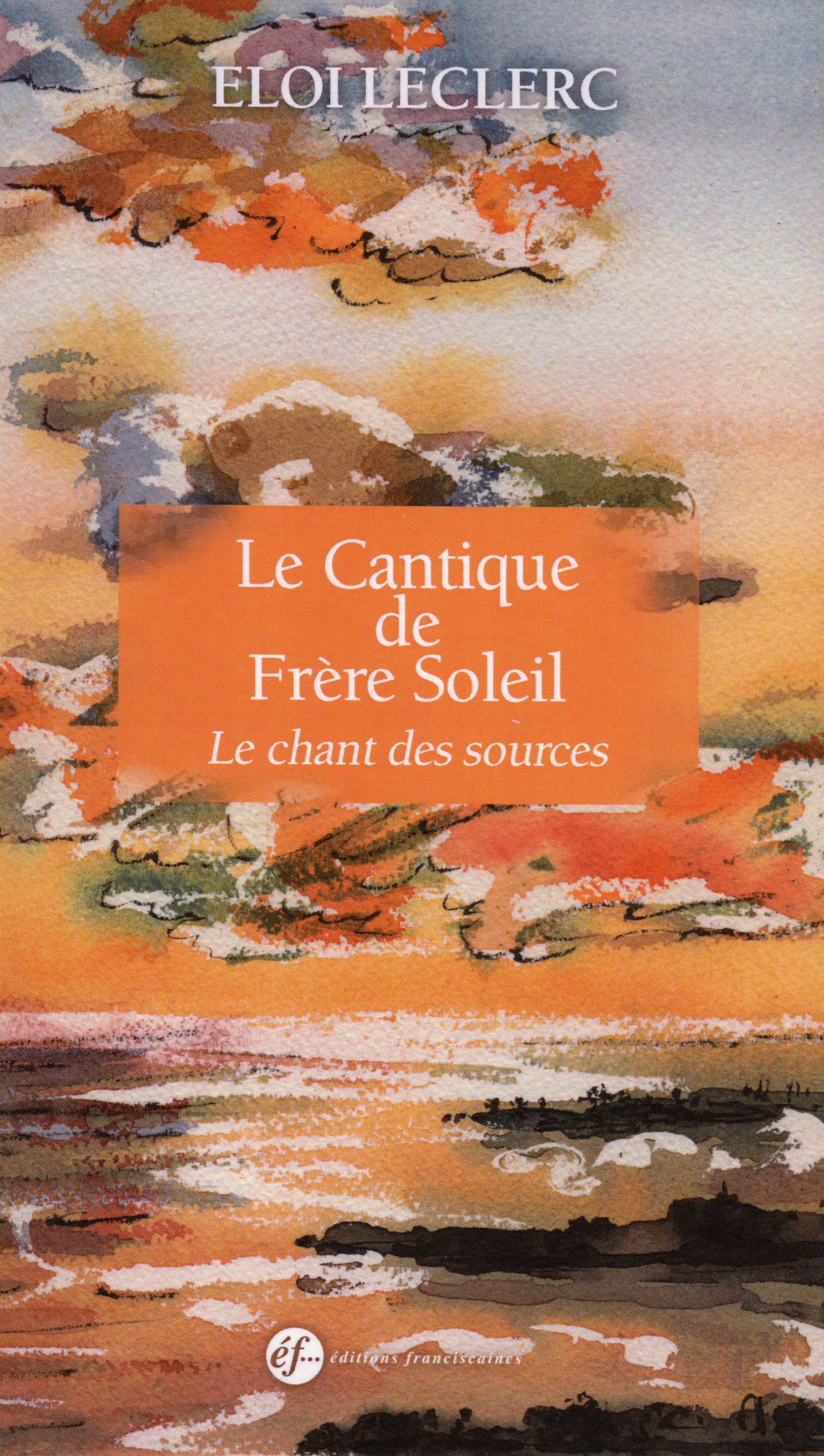 CANTIQUE DE FRERE SOLEIL. LE CHANT DES SOURCES