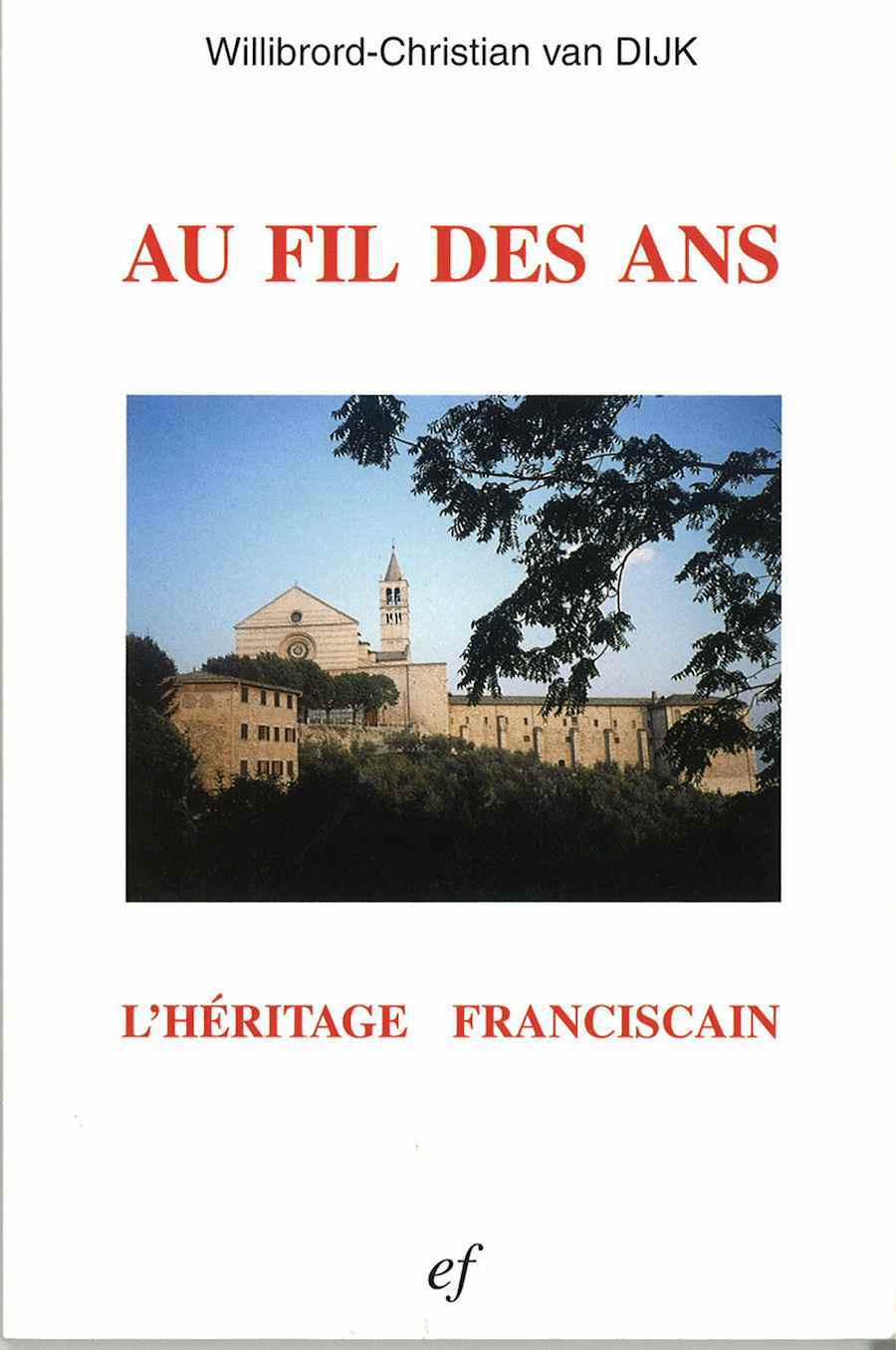 AU FIL DES ANS L´HERITAGE FRANCISCAIN