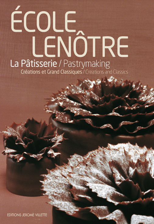 ECOLE LENOTRE - LA PATISSERIE (BILINGUE FRANCAIS - ANGLAIS)