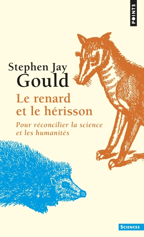 RENARD ET LE HERISSON. POUR RECONCILIER LA SCIENCE ET LES HUMANITES