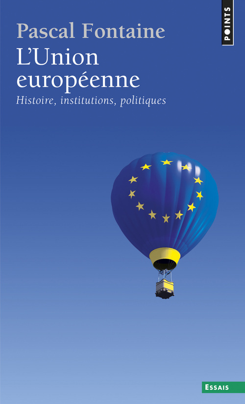 UNION EUROPEENNE. HISTOIRE, INSTITUTIONS, POLITIQUES (NVELLE ED) (L´)