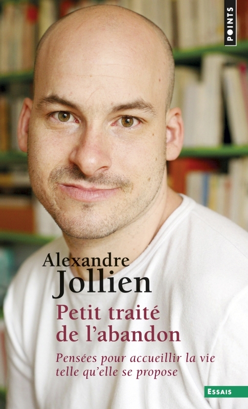 PETIT TRAITE DE L´ABANDON. PENSEES POUR ACCUEILLIR LA VIE TELLE QU´ELLE SE PROPOSE