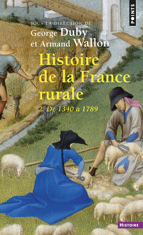HISTOIRE DE LA FRANCE RURALE T2 DE 1340 A 1789