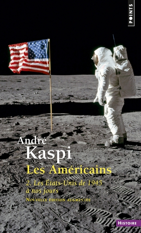 AMERICAINS. 2. LES ETATS-UNIS DE 1945 A NOS JOURS (LES)