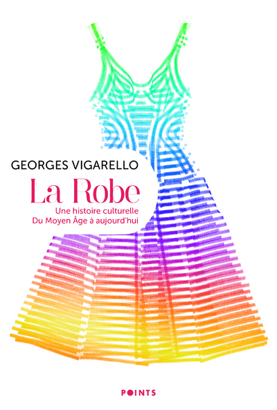 ROBE - (COLLECTOR) UNE HISTOIRE CULTURELLE - DU MOYEN AGE A AUJOURD´HUI