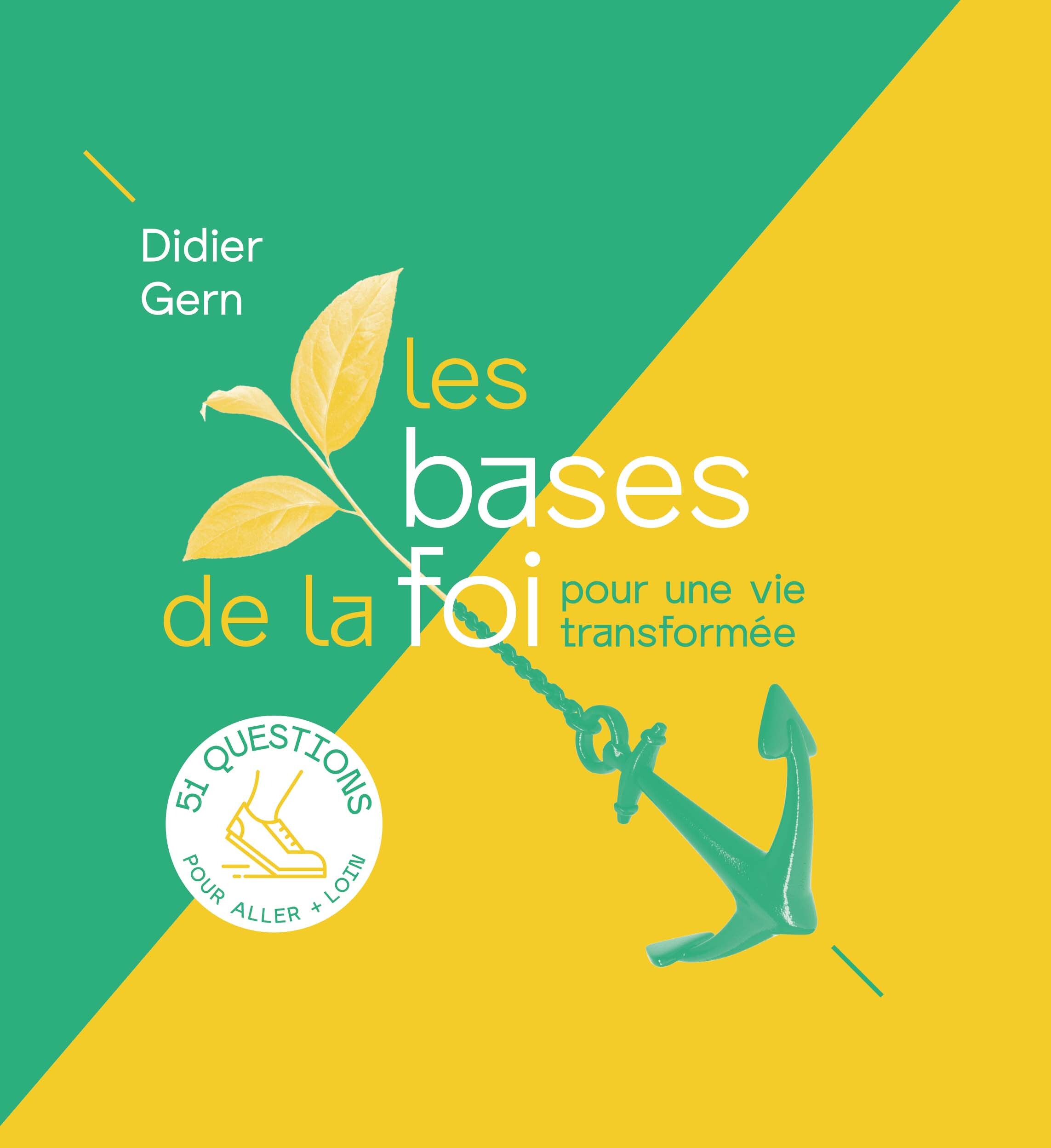 BASES DE LA FOI - POUR UNE VIE TRANSFORMEE