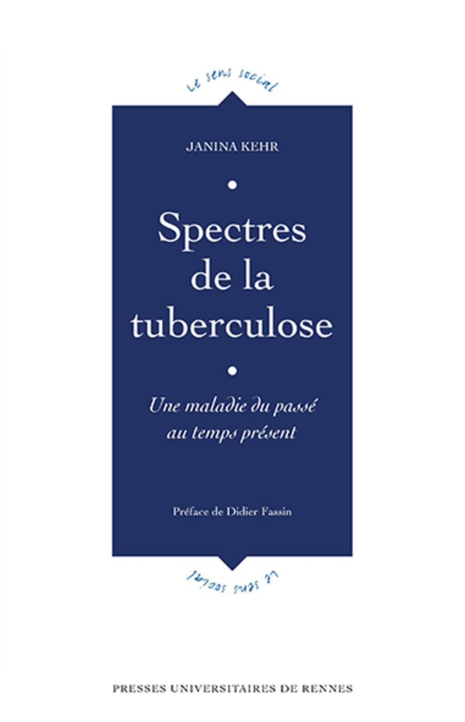 SPECTRES DE LA TUBERCULOSE - UNE MALADIE DU PASSE AU TEMPS PRESENT