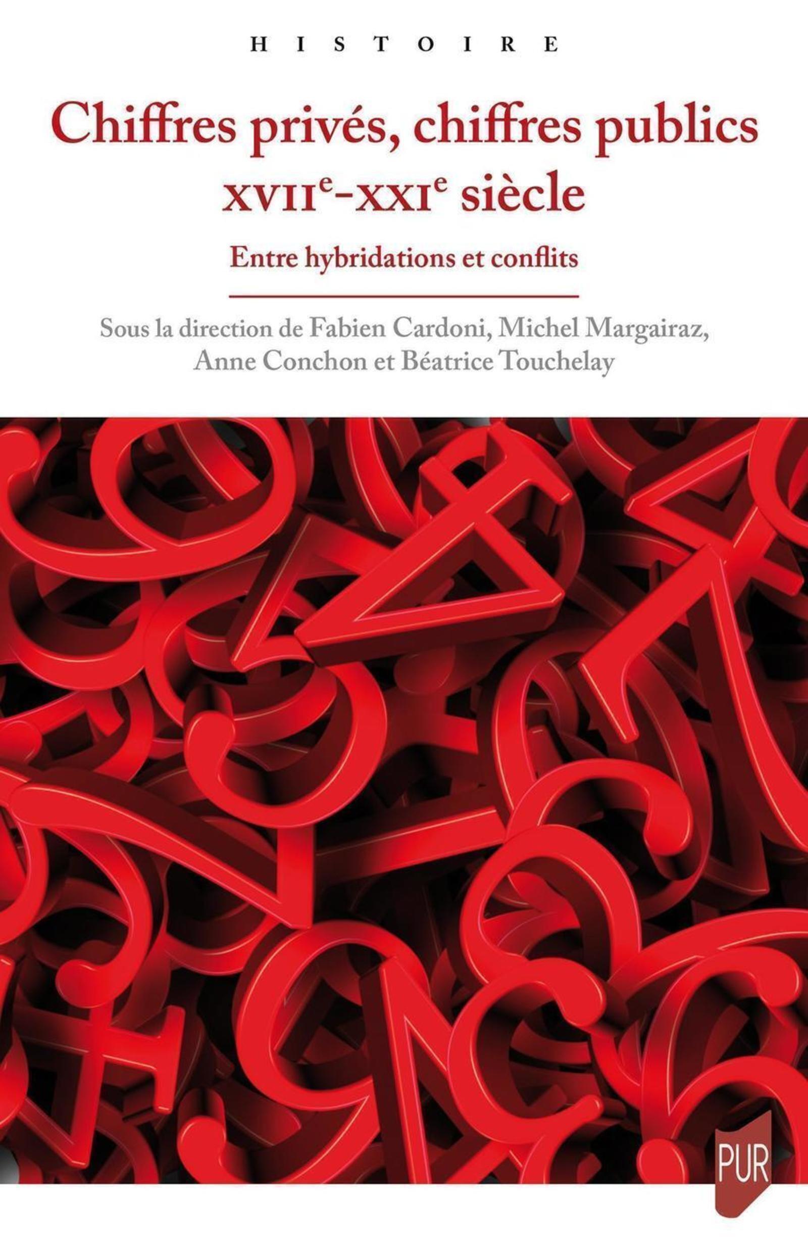 CHIFFRES PRIVES, CHIFFRES PUBLICS XVIIE-XXIE SIECLE - ENTRE HYBRIDATIONS ET CONFLITS