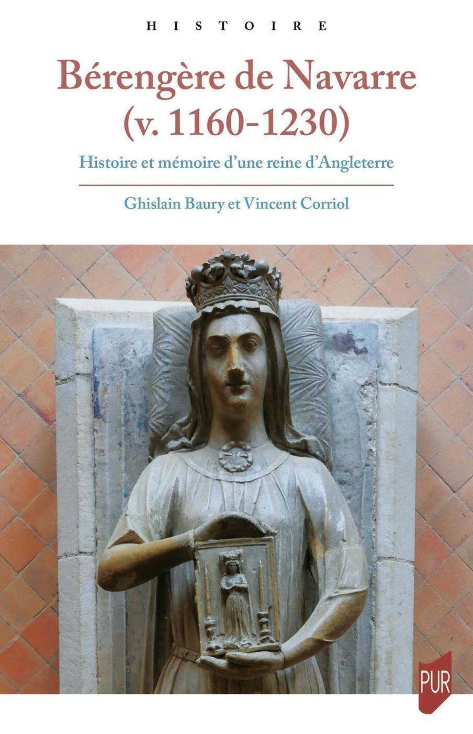 BERENGERE DE NAVARRE (V. 1160-1230) - HISTOIRE ET MEMOIRE D´UNE REINE D´ANGLETERRE