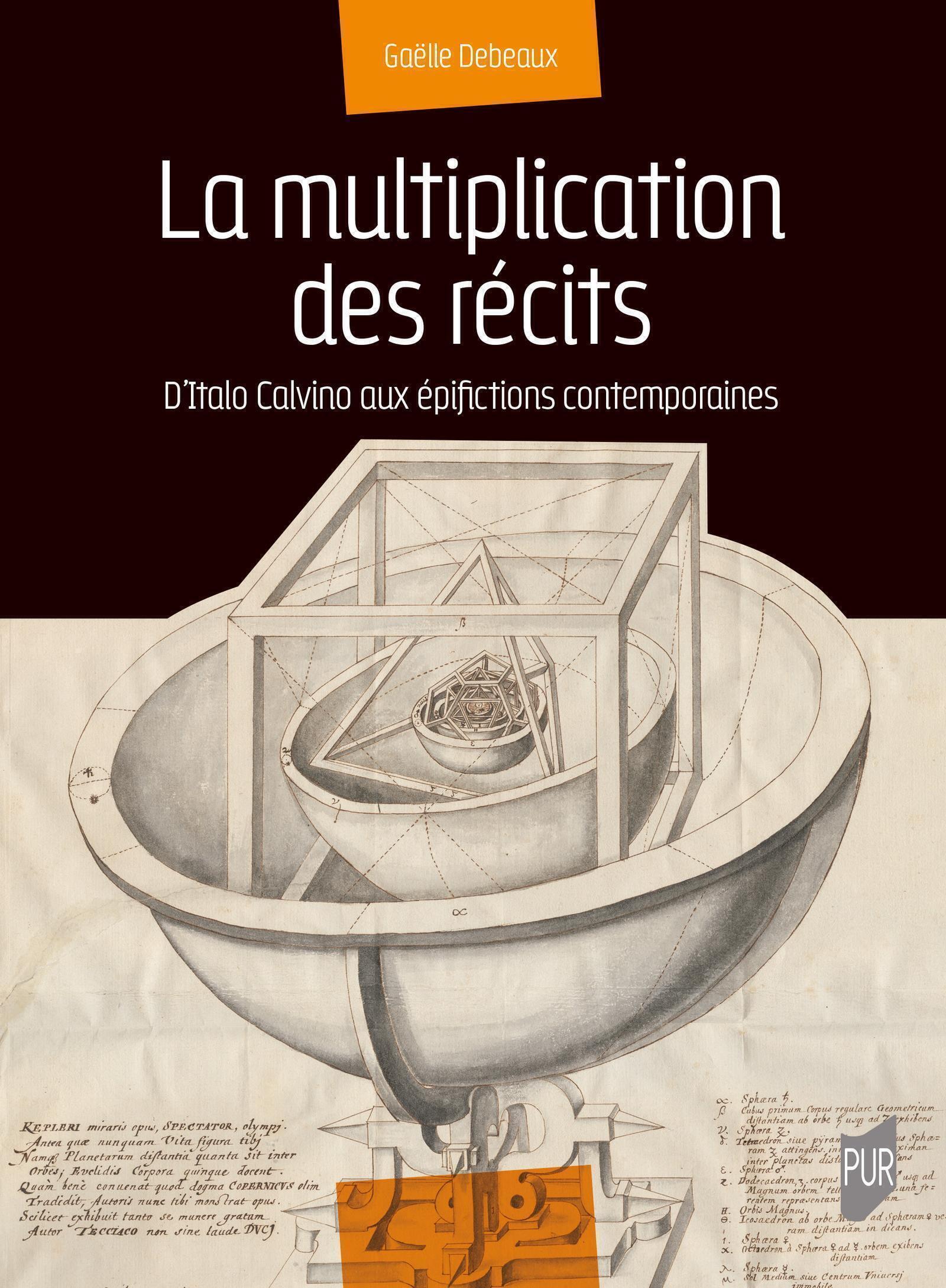 LA MULTIPLICATION DES RECITS - D´ITALO CALVINO AUX EPIFICTIONS CONTEMPORAINES