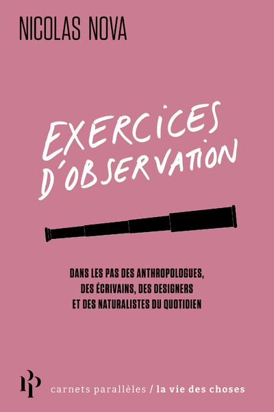 EXERCICES D´OBSERVATION - DANS LES PAS DES ANTHROPOLOGUES, DES ECRIVAINS, D