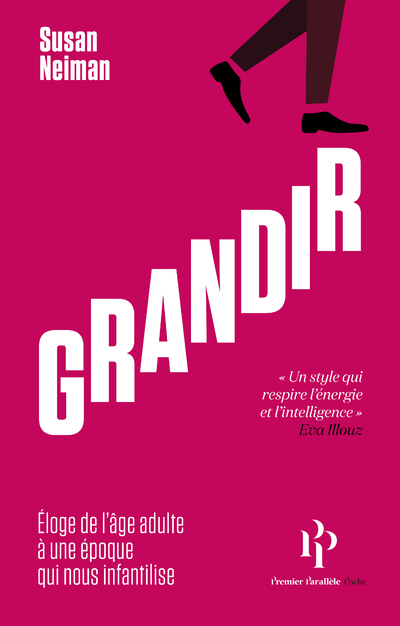 GRANDIR - ELOGE DE L´AGE ADULTE A UNE EPOQUE QUI NOUS INFANTILISE