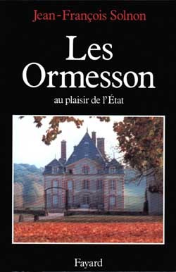 ORMESSON, AU PLAISIR DE L´ETAT