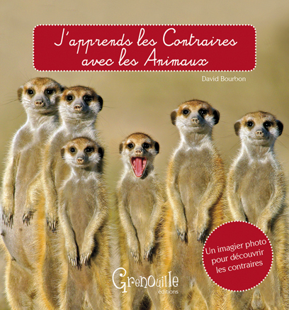 J APPRENDS LES CONTRAIRES AVEC LES ANIMAUX