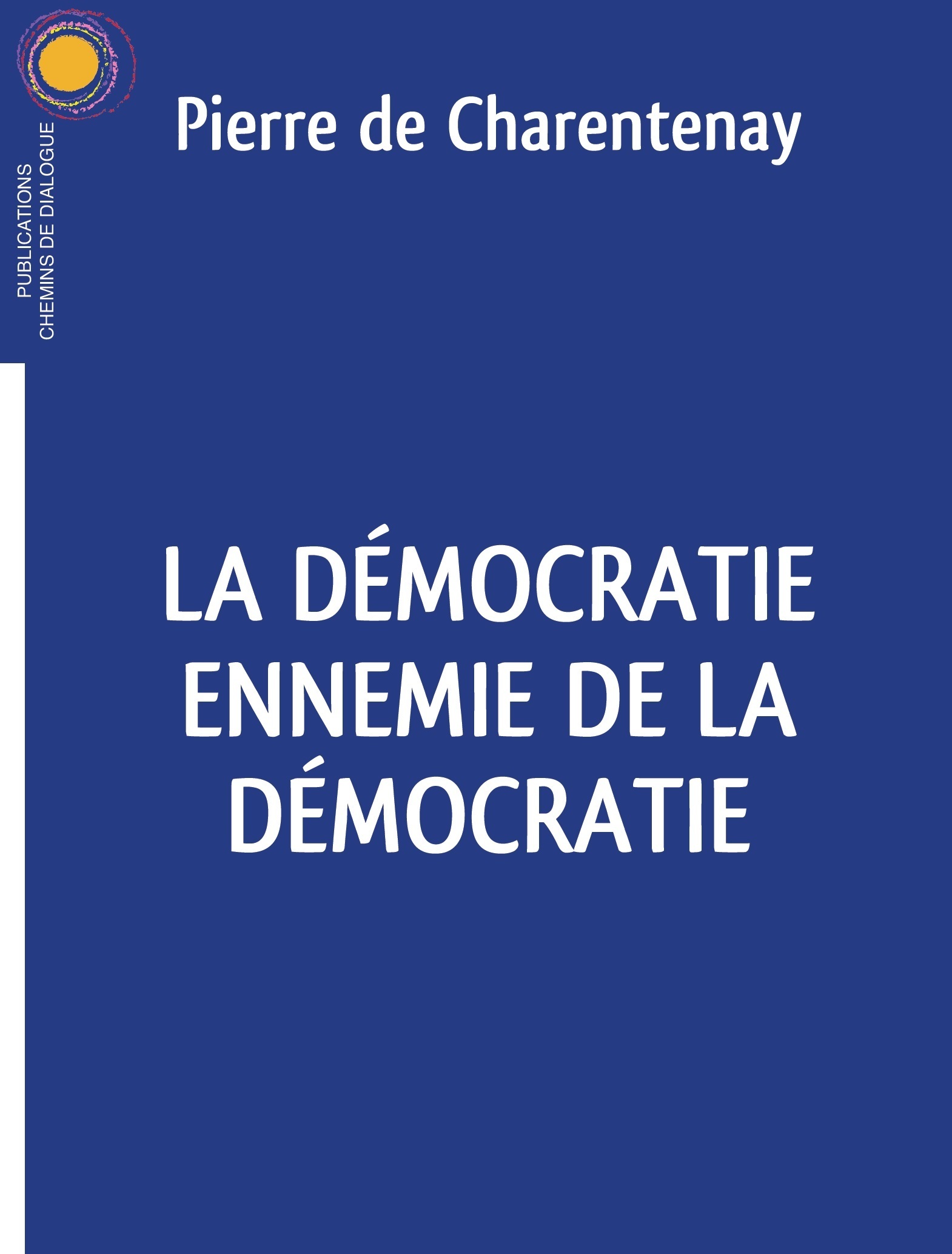 DEMOCRATIE ENNEMIE DE LA DEMOCRATIE