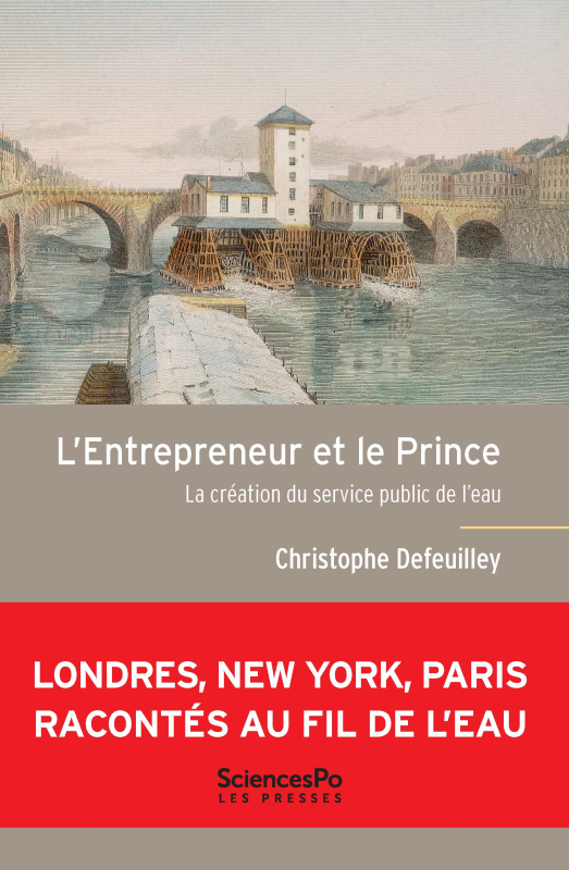 ENTREPRENEUR ET LE PRINCE - LA CREATION DU SERVICE PUBLIC DE L´EAU