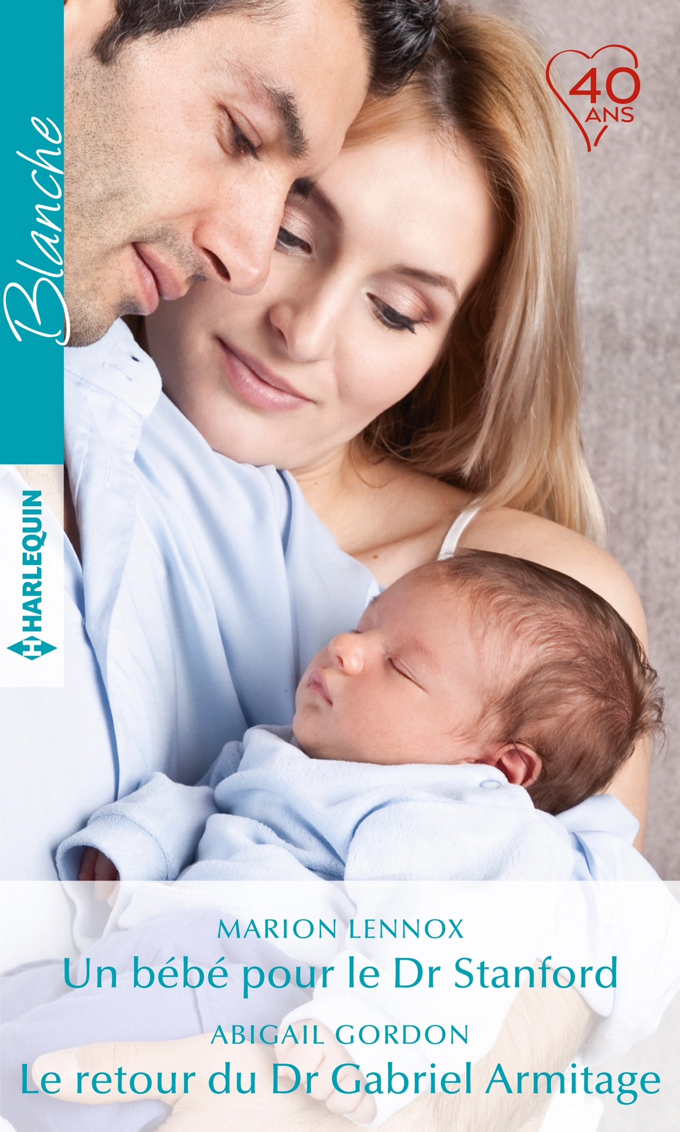 BLANCHE - 1395 - UN BEBE POUR LE DR STANFORD - LE RETOUR DU DR GABRIEL ARMITAGE