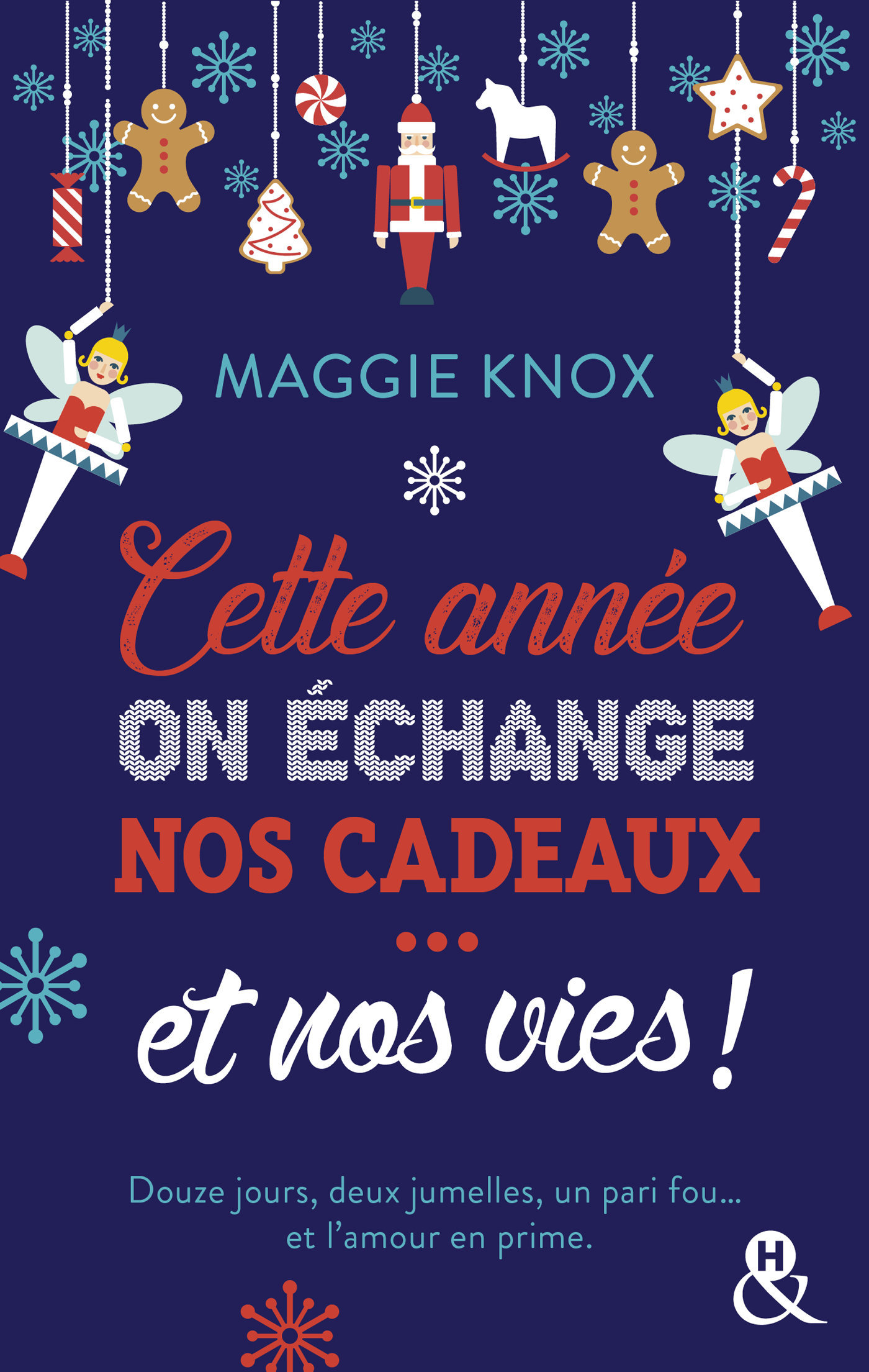 CETTE ANNEE, ON ECHANGE NOS CADEAUX... ET NOS VIES ! - UNE COMEDIE DE NOEL DANS LA VEINE DE THE HOL