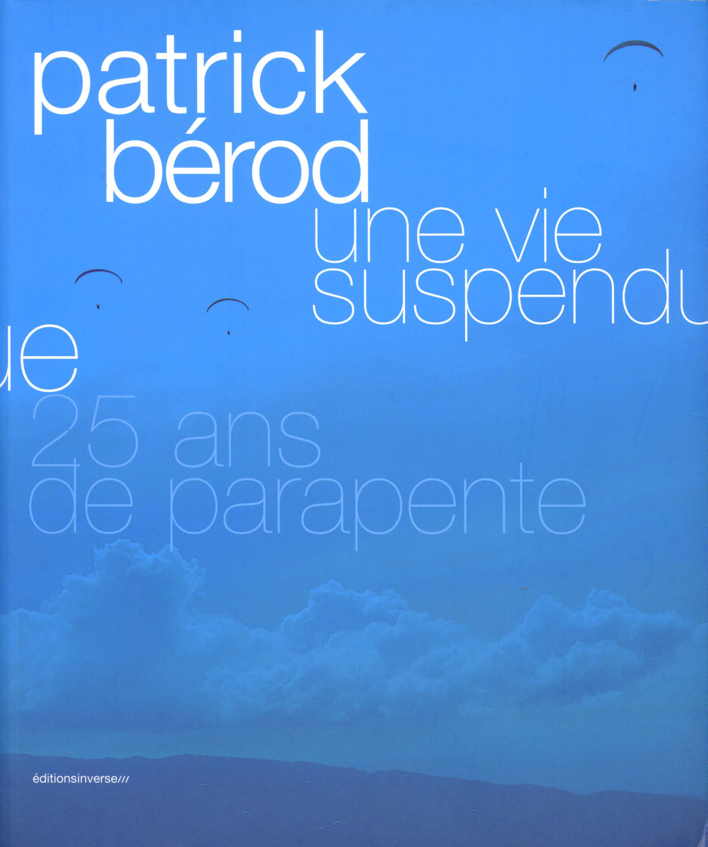 VIE SUSPENDUE - 25 ANS DE PARAPENTE