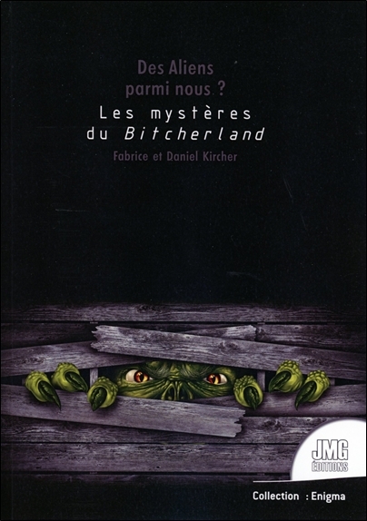 DES ALIENS PARMI NOUS ? LES MYSTERES DE BITCHERLAND