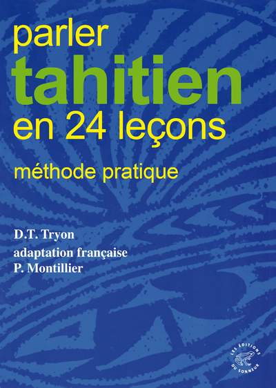 PARLER TAHITIEN EN 24 LECONS - METHODE PRATIQUE