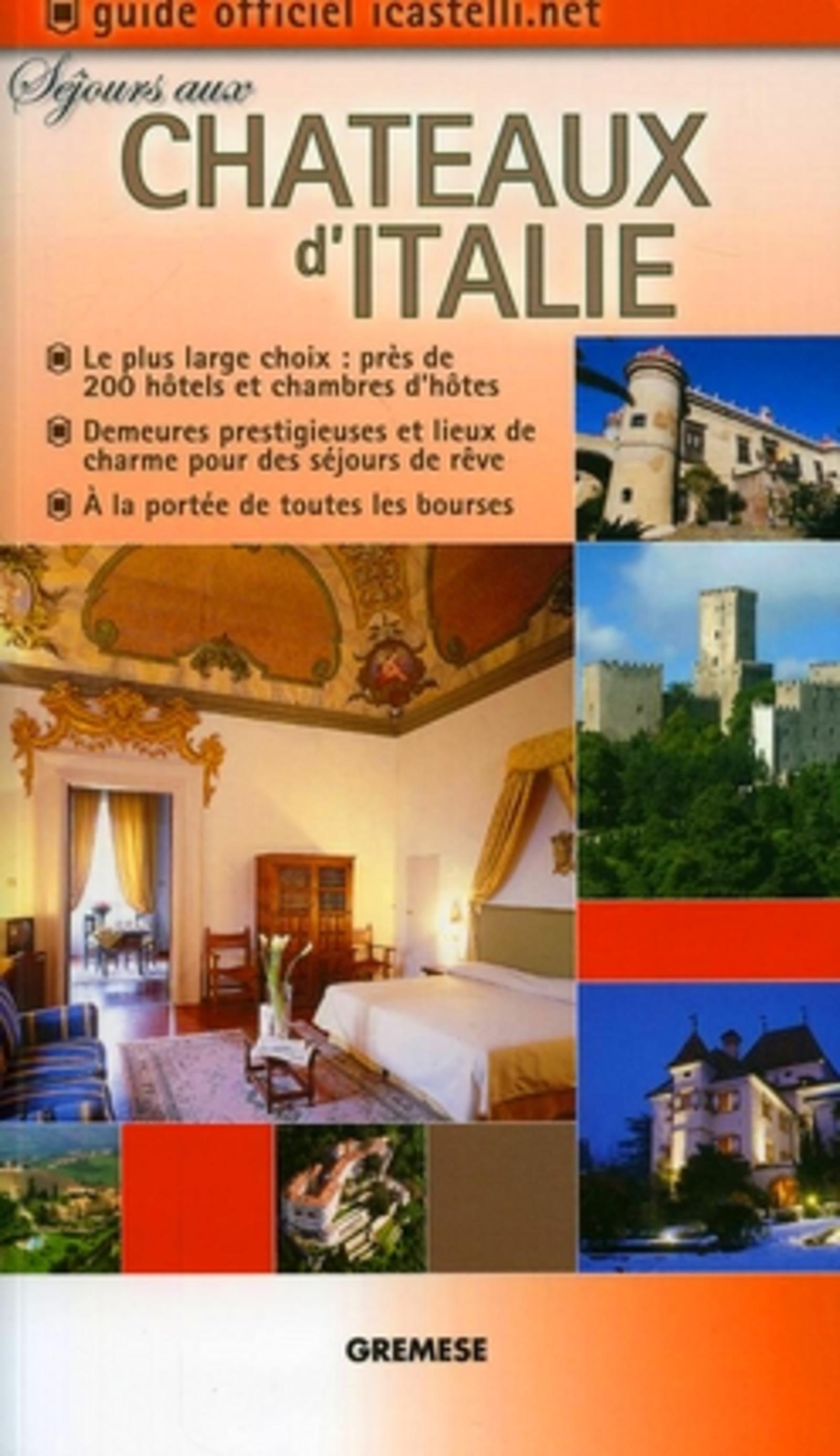 SEJOURS AUX CHATEAUX D'ITALIE. LE PLUS LARGE CHOIX : PRES DE200 HOTELS ET CHAMBRES D'HOTES. DEMEURES
