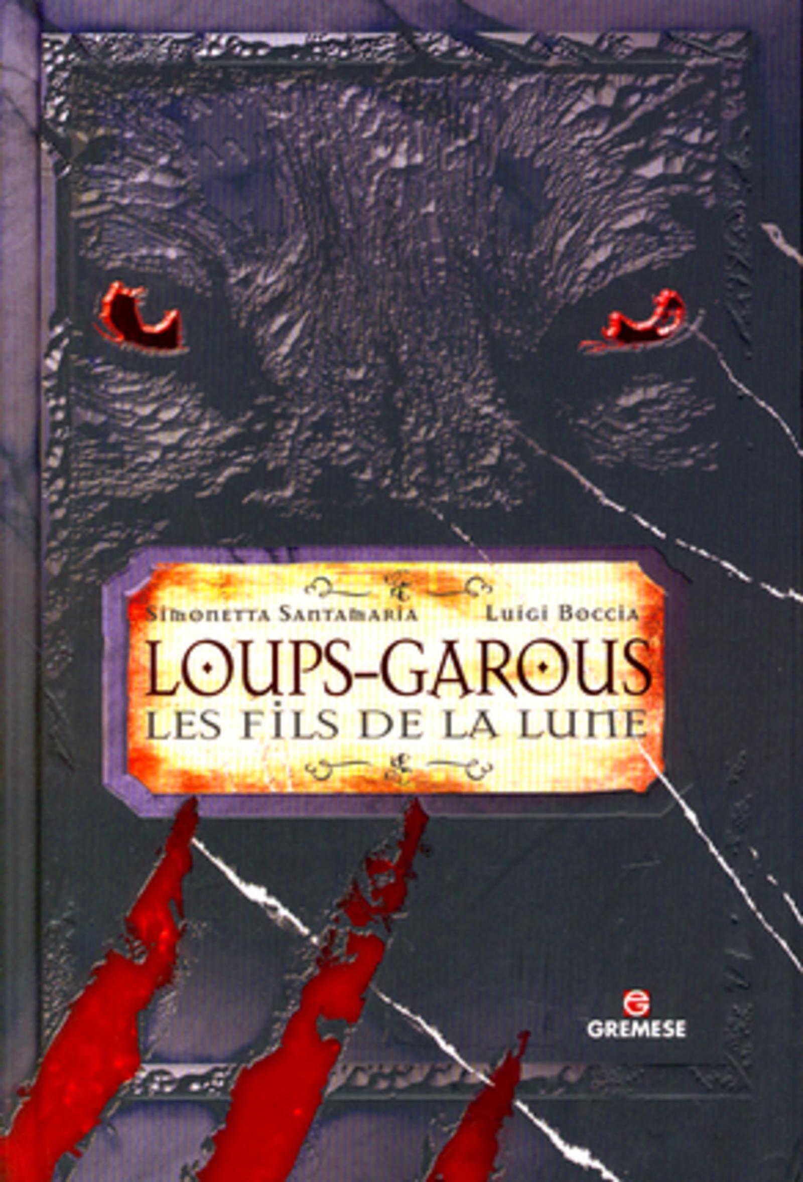 LOUPS-GAROUS. LES FILS DE LA LUNE
