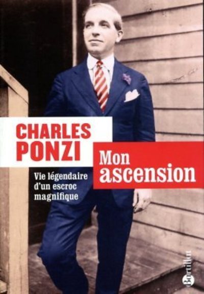 MON ASCENSION - VIE LEGENDAIRE D´UN ESCROC MAGNIFIQUE