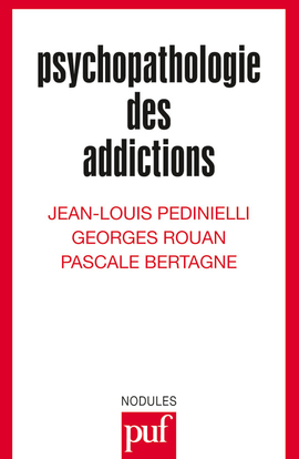 PSYCHOPATHOLOGIE DES ADDICTIONS