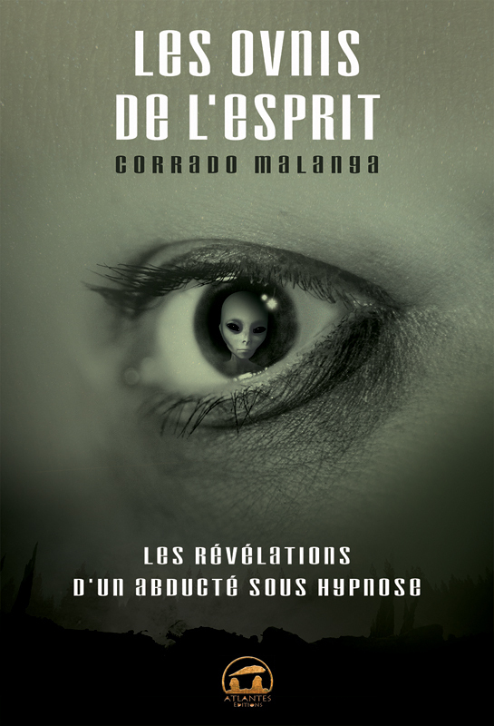 OVNIS DE L´ ESPRIT ,REVELATIONS D´ UN ABDUCTE SOUS HYPNOSE