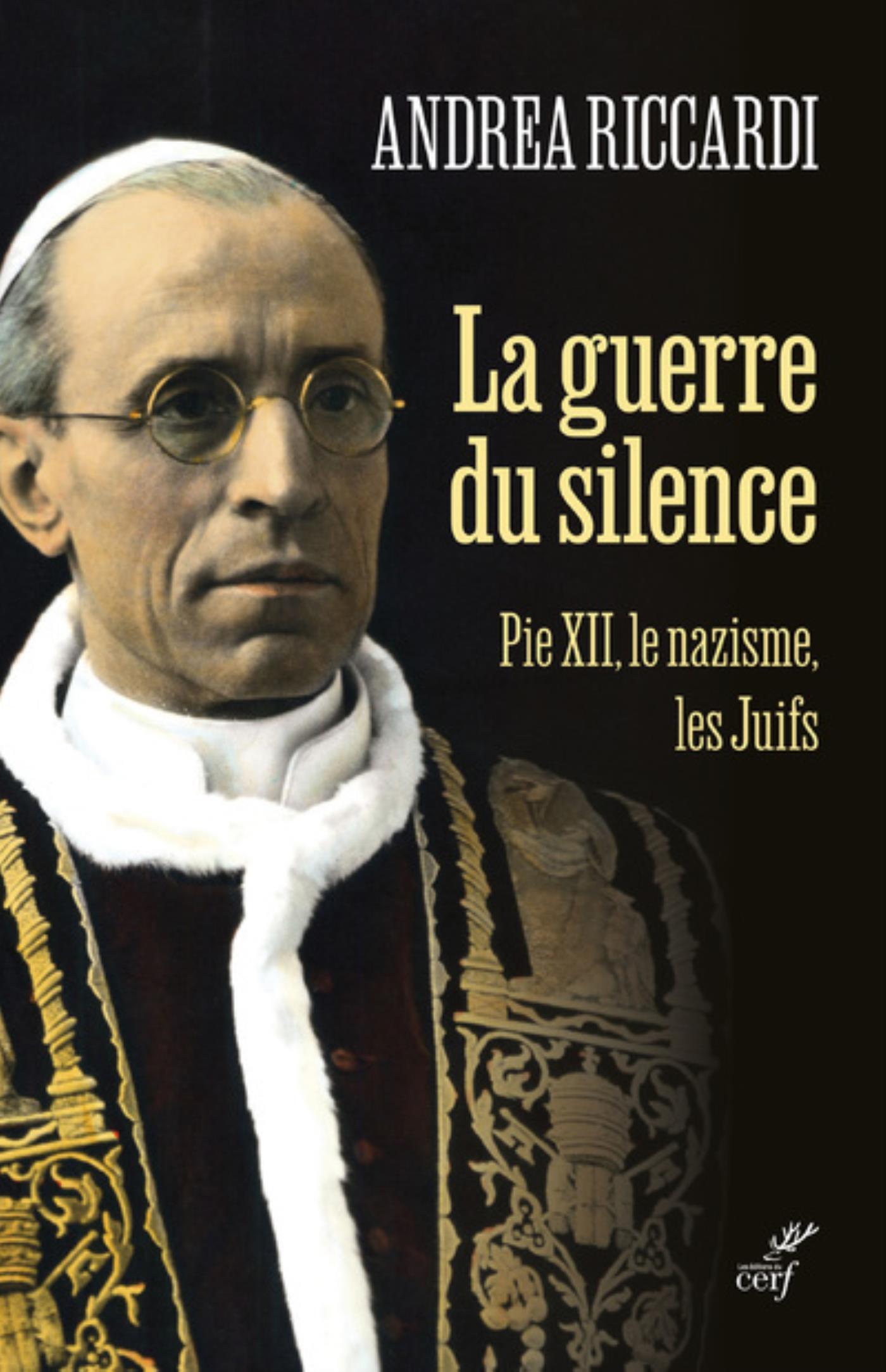 GUERRE DU SILENCE - PIE XII, LE NAZISME, LES JUIFS