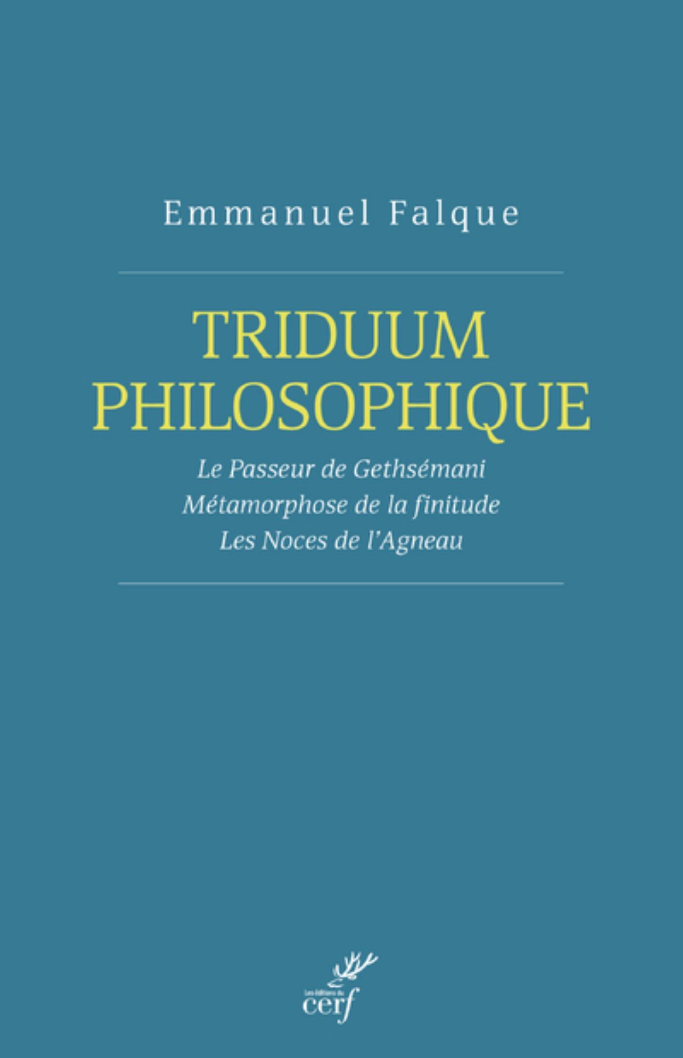 TRIDUUM PHILOSOPHIQUE LE PASSEUR DE GEHSEMANI LA METAMORPHOSE DE LA FINI