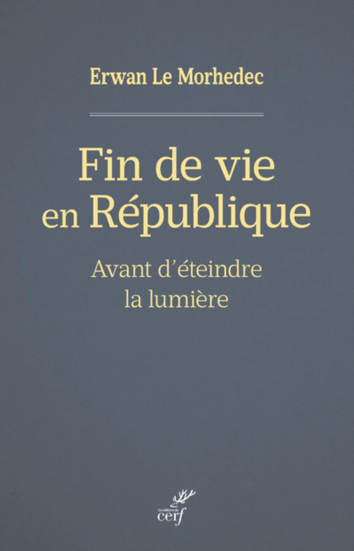 FIN DE VIE EN REPUBLIQUE. AVANT D´ETEINDRE LA LUMIERE