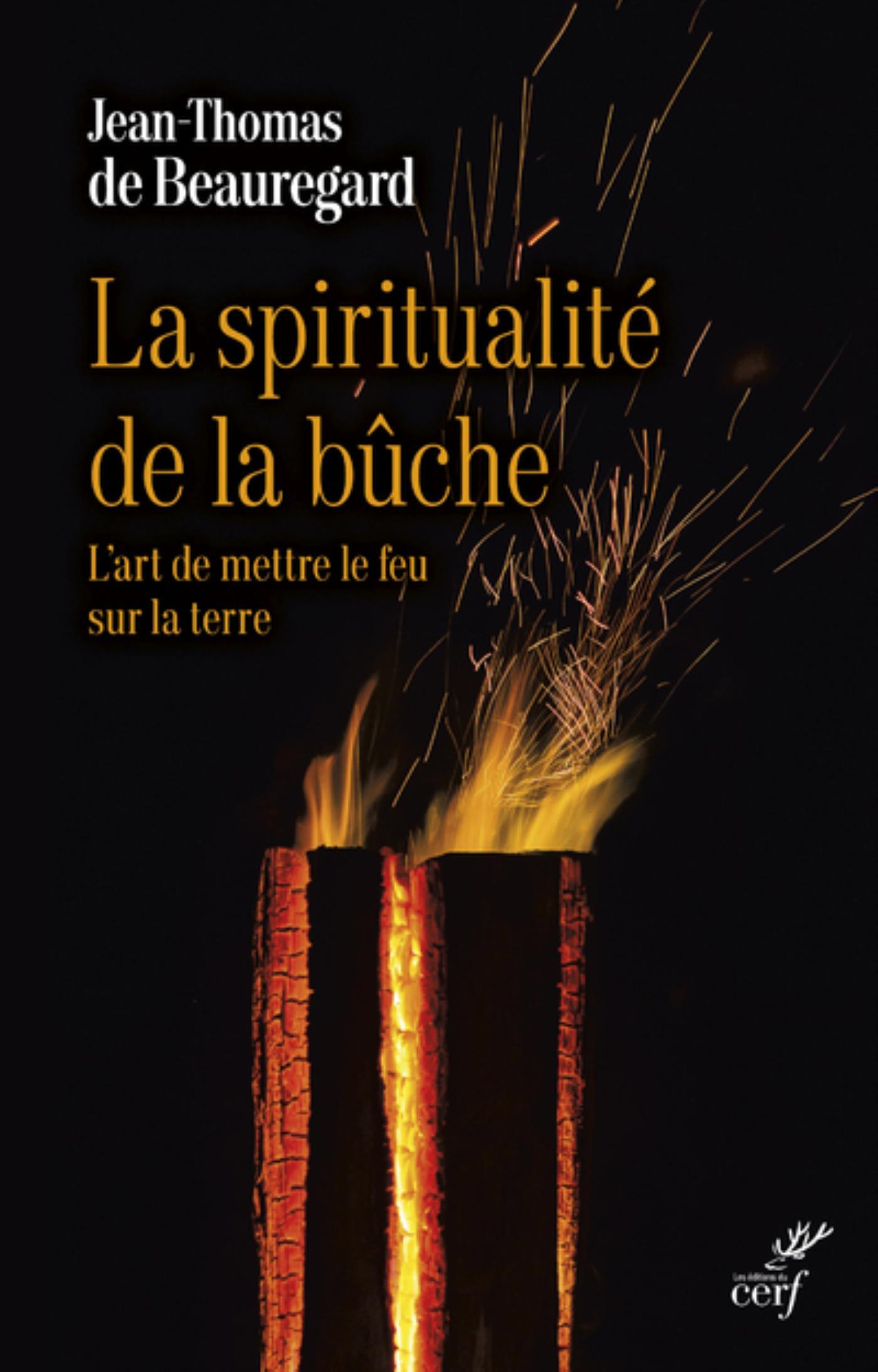 SPIRITUALITE DE LA BUCHE - L´ART DE METTRE LE FEU SUR LA TERRE