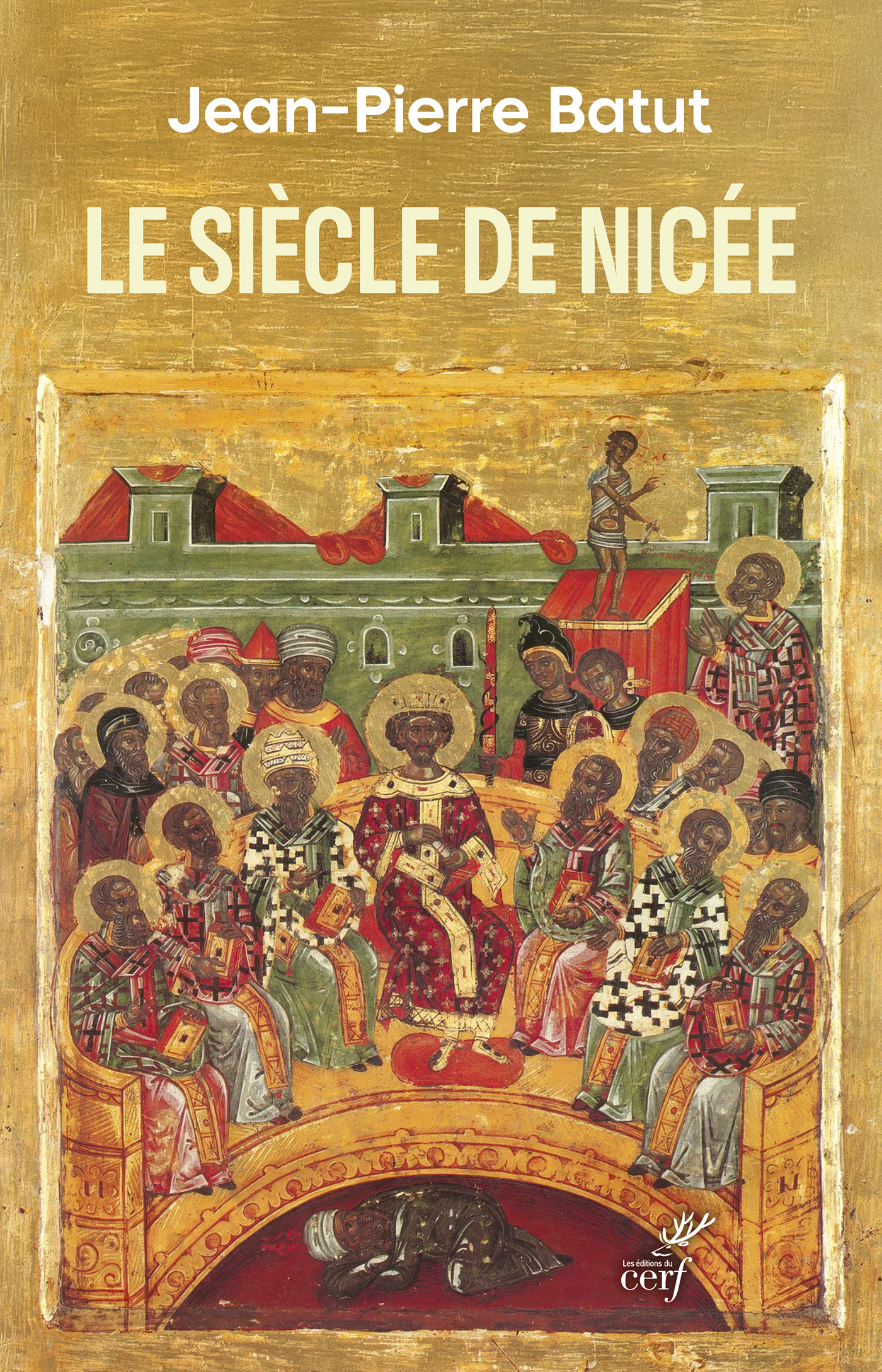 LE SIECLE DE NICEE - NAISSANCE D´UN MONDE NOUVEAU