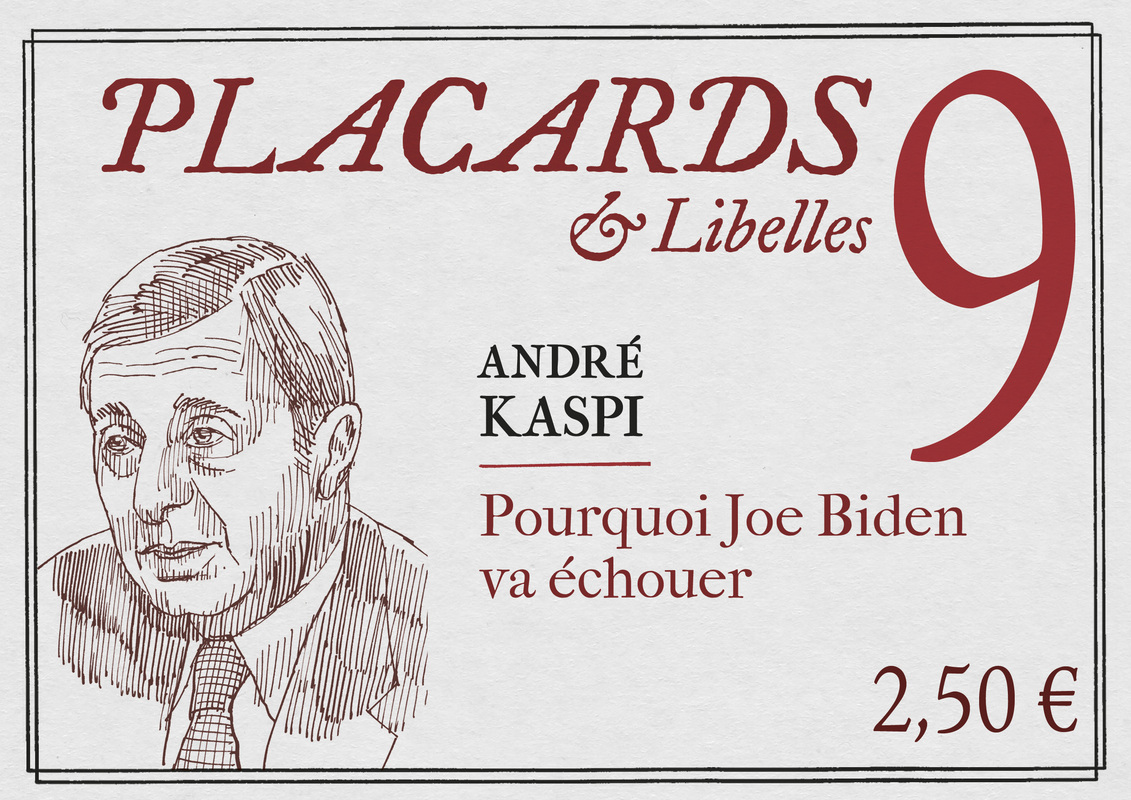 PLACARDS & LIBELLES - TOME 9 POURQUOI JOE BIDEN VA ECHOUER