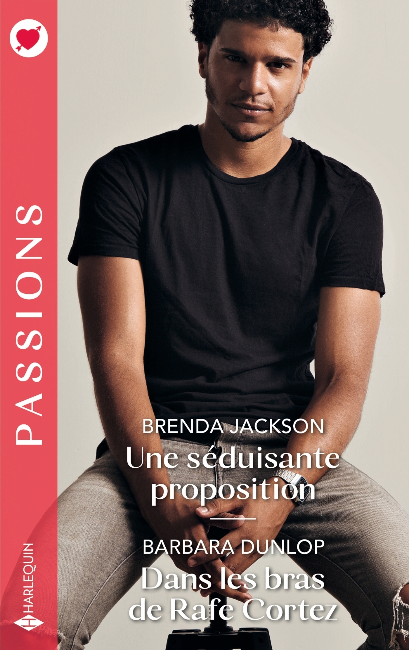 UNE SEDUISANTE PROPOSITION - DANS LES BRAS DE RAFE CORTEZ