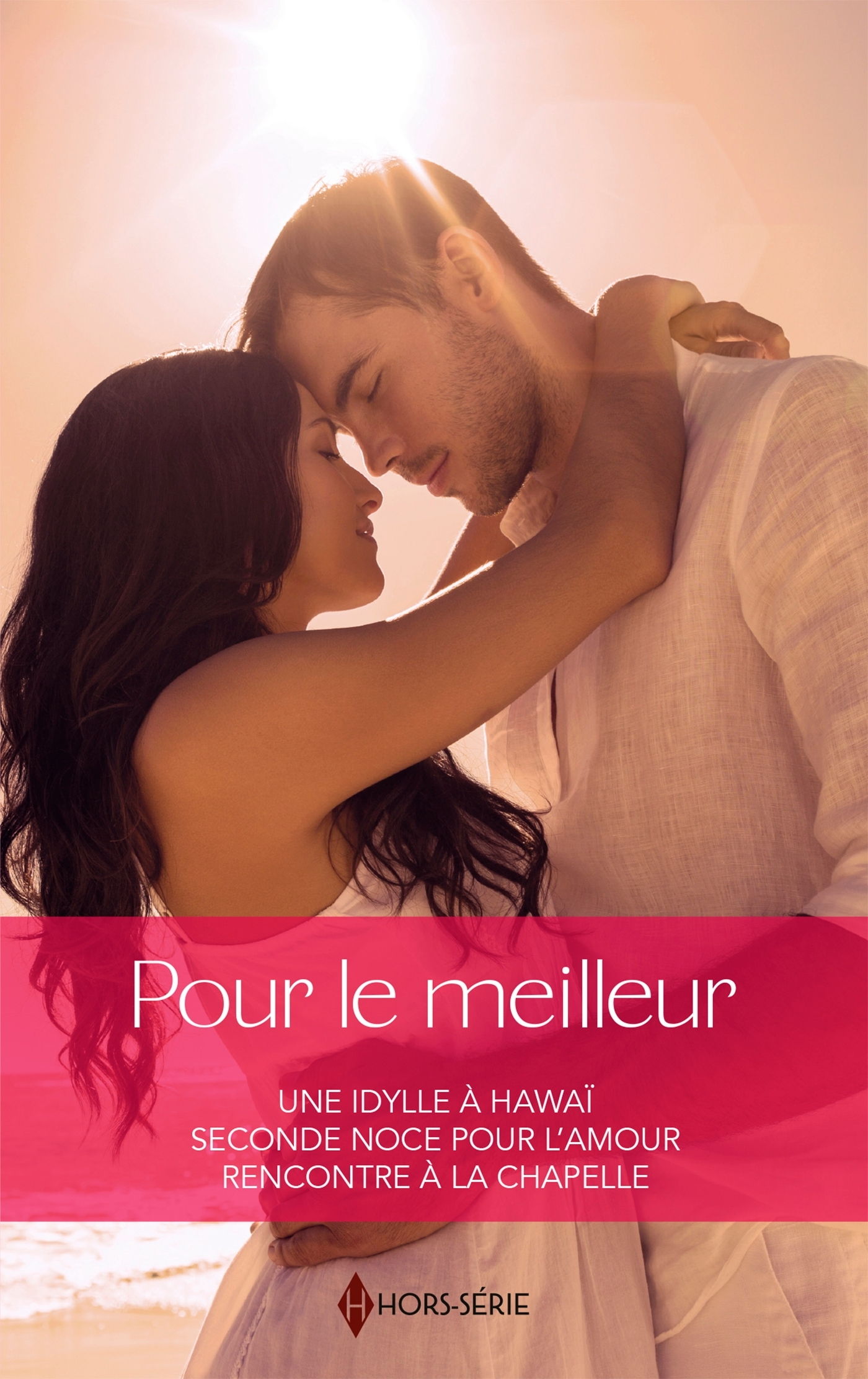 POUR LE MEILLEUR - UNE IDYLLE A HAWAI - SECONDE NOCE POUR L´AMOUR - RENCONTRE A LA CHAPELLE