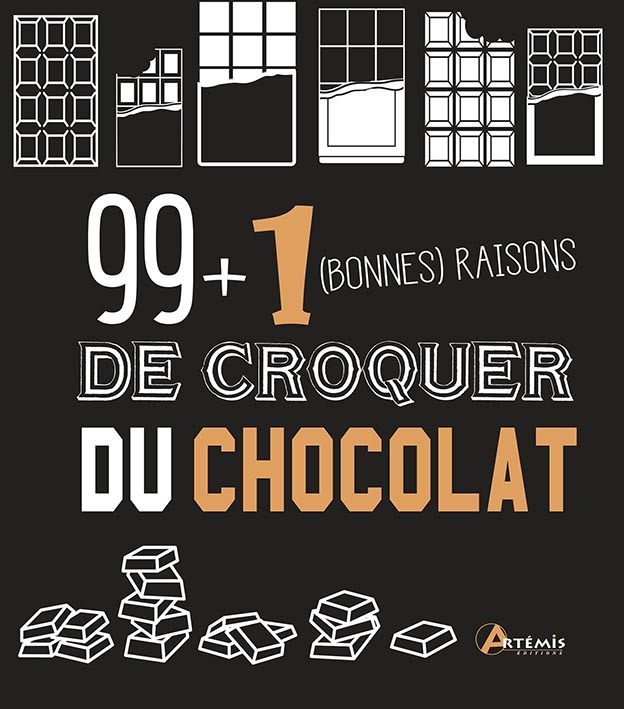 99 + 1 BONNES RAISONS DE CROQUER DU CHOCOLAT