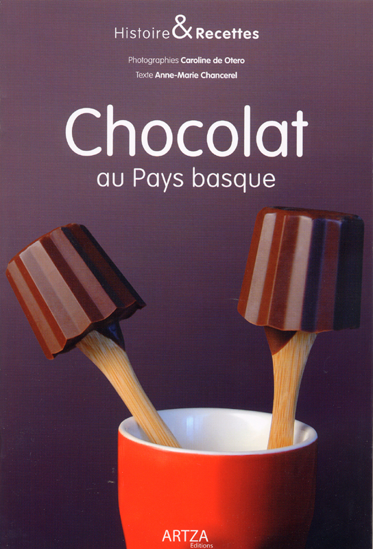 HISTOIRE ET RECETTES DU CHOCOLAT AU PAYS BASQUE