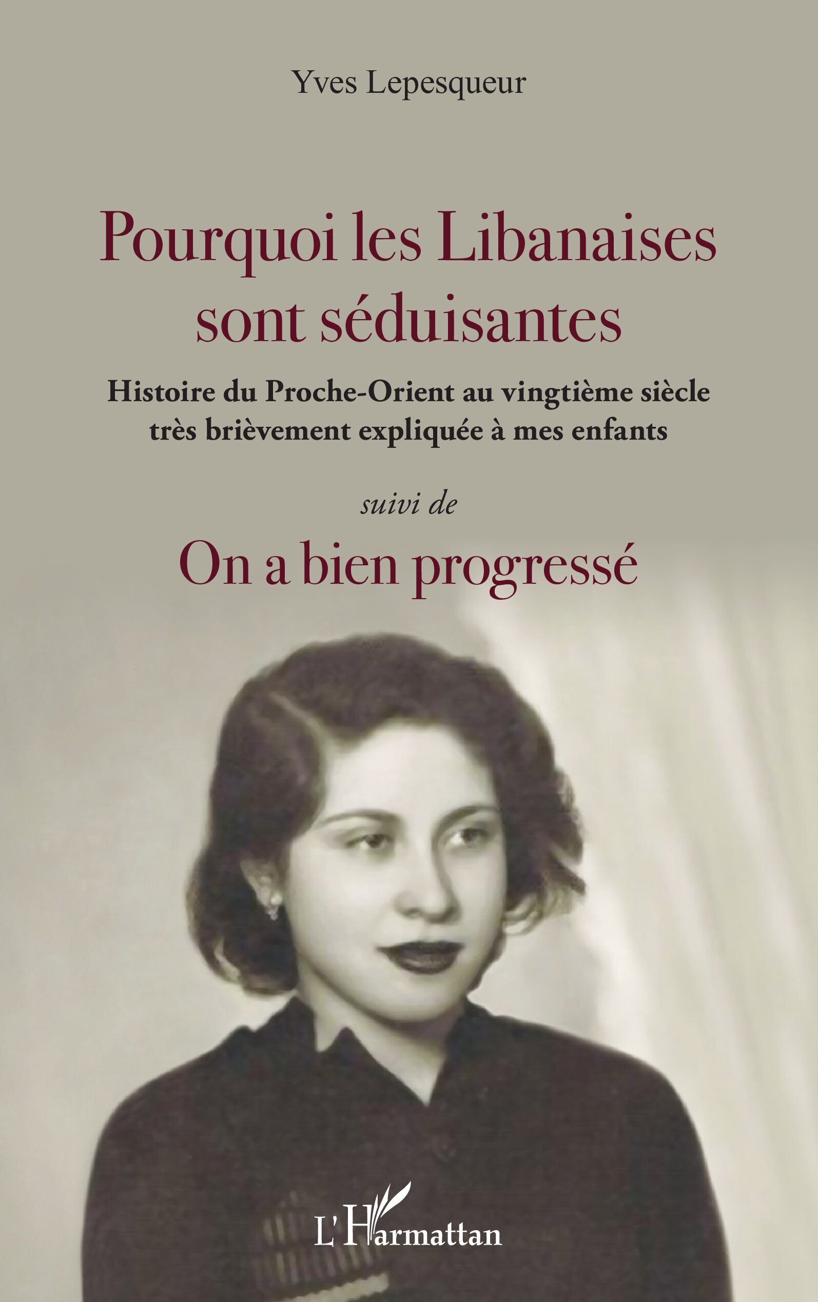 POURQUOI LES LIBANAISES SONT SEDUISANTES - HISTOIRE DU PROCHE-ORIENT AU VI