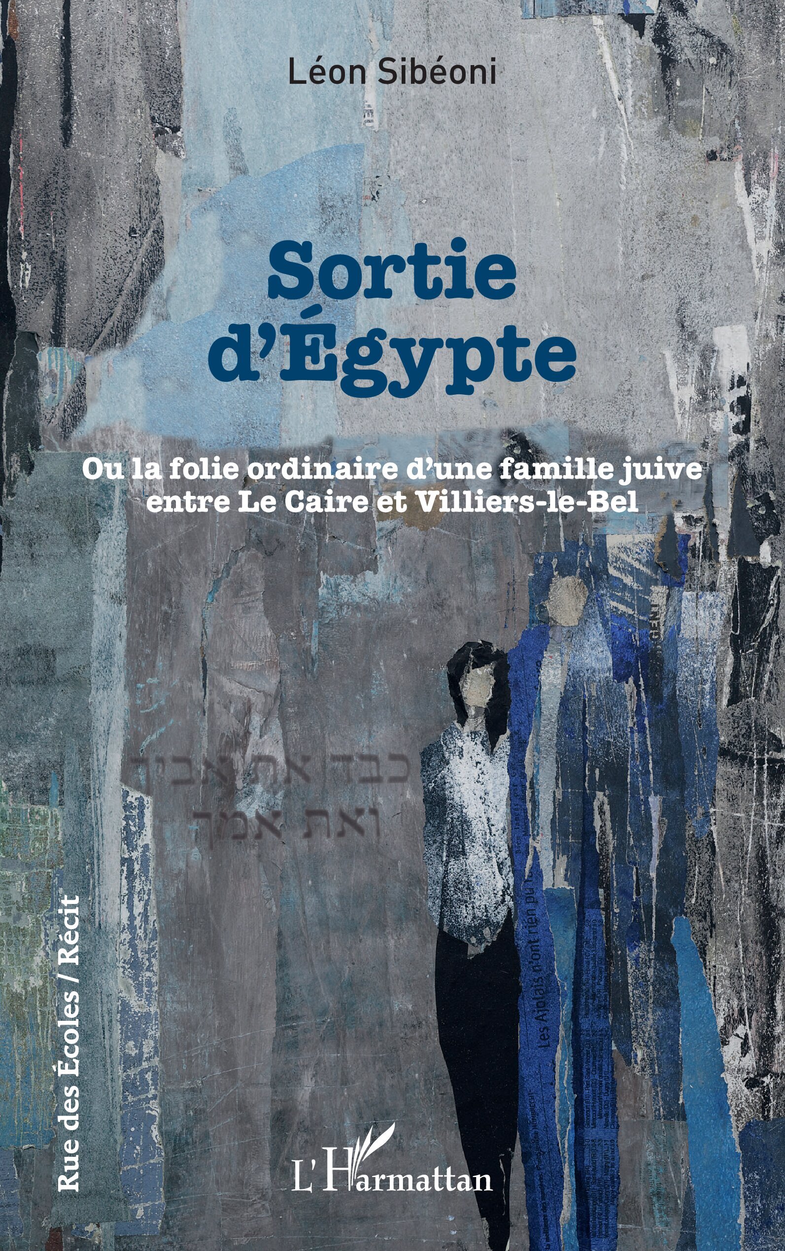 SORTIE D´EGYPTE - OU LA FOLIE ORDINAIRE D´UNE FAMILLE JUIVE ENTRE LE CAIRE