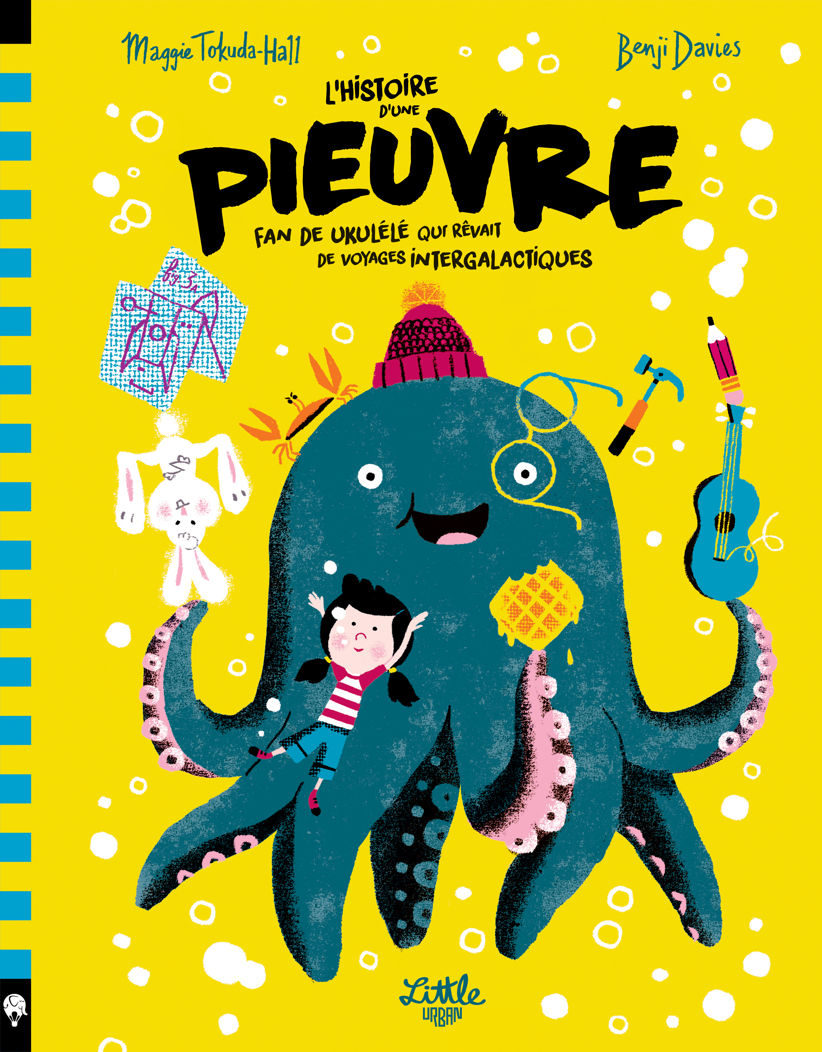 L´HISTOIRE D´UNE PIEUVRE FAN DE UKULELE QUI REVAIT DE VOYAGES INTERGALACTIQ