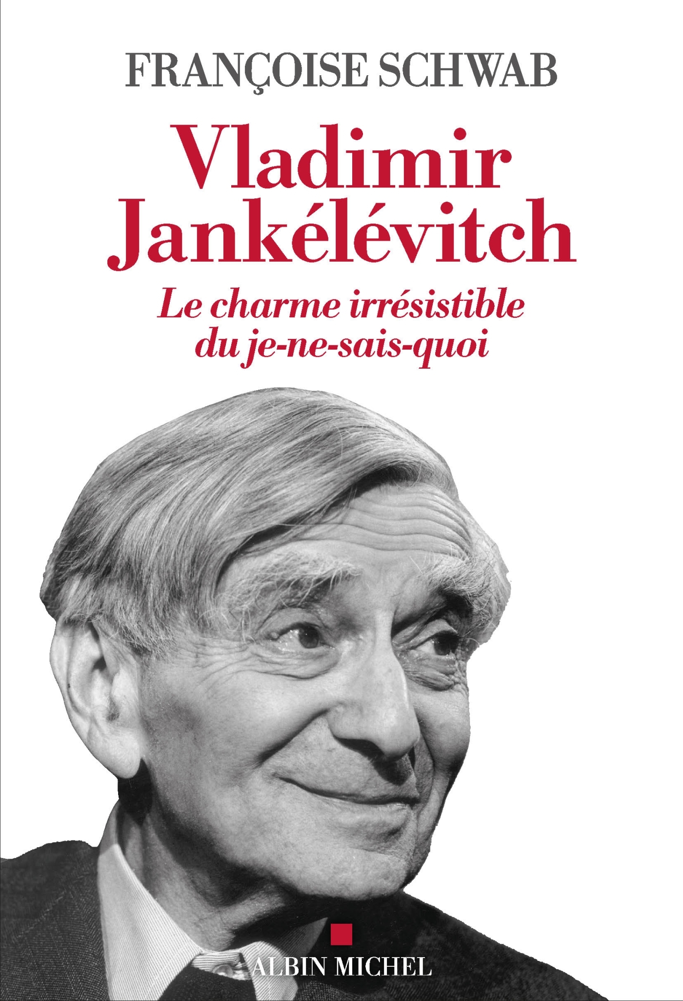 VLADIMIR JANKELEVITCH - LE CHARME IRRESISTIBLE DU JE-NE-SAIS-QUOI